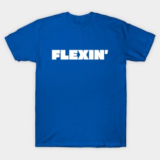 Flexin' T-Shirt